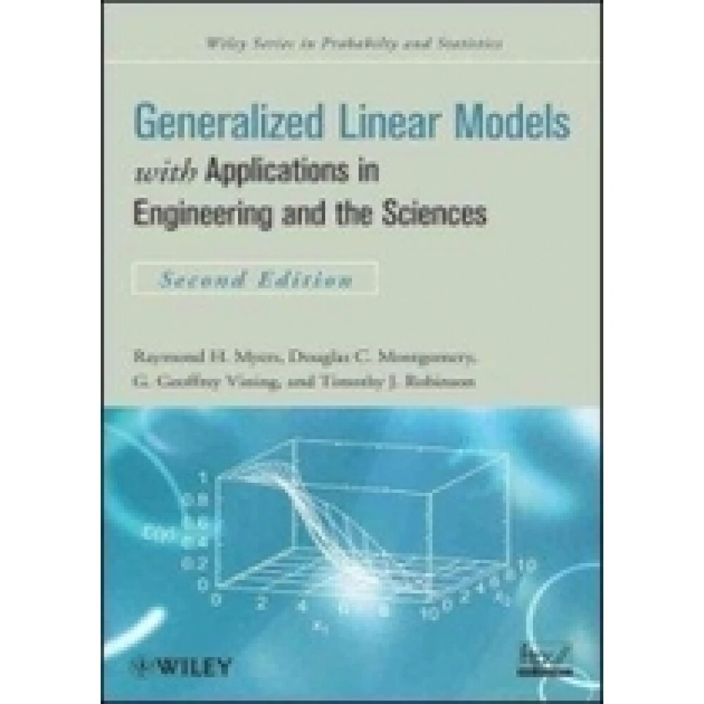 【JOHN WILEY】Generalized Linear Models: With Applications in Engineering and the Sciences  2/e MYERS 9780470454633